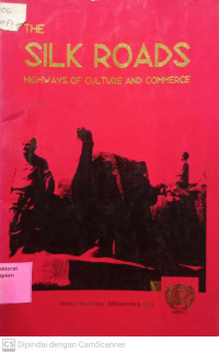 The Silk Roads Highways Of Culture And Commerce