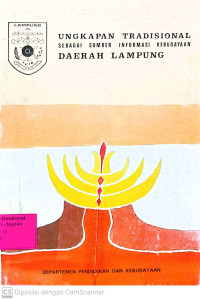 Ungkapan tradisional sebagai sumber informasi kebudayaan daerah Lampung