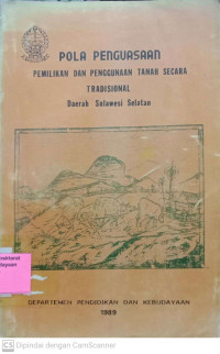 Pola Penguasaan Pemilikan dan Penggunaan Tanah Secara Tradisional Daerah Sulawesi Selatan