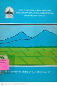 Pola Penguasaan, Pemilikan dan Penggunaan Tanah Secara Tradisional Daerah Jawa Tengah