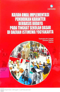 Kajian Awal Implementasi Pendidikan Karakter Berbasis Budaya Pada Tingkat Sekolah Dasar di Daerah Istimewa Yogyakarta