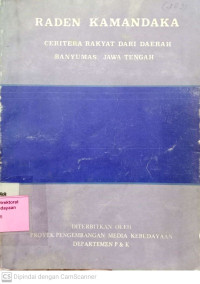 Raden Kamandaka (Ceritera Rakyat Dari Daerah Banyumas, Jawa Tengah)