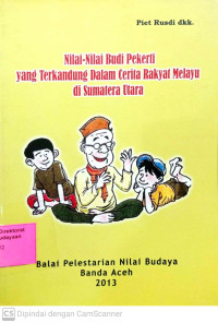 Nilai-Nilai Budi Pekerti yang Terkandung Dalam Cerita Rakyat Melayu di Sumatera Utara