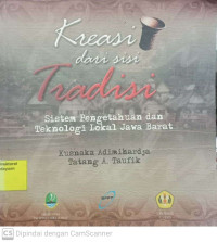 Kreasi dari sisi Tradisi: Sistem Pengetahuan dan Teknologi Lokal Jawa Barat