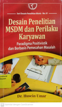 Desain Penelitian MSDM dan Perilaku Karyawan : paradigma positivistik dan berbasis pemecahan masalah