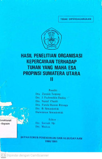 Hasil Penelitian Organisasi Kepercayaan Terhadap Tuhan Yang Maha Esa Propinsi Sumatera Utara II