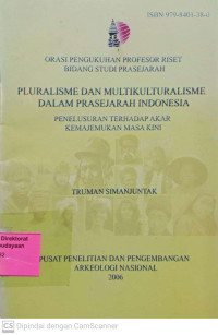 Pluralisme dan Multikulturalisme dalam prasejarah Indonesia: Penelusuran terhadap akar kemajemukan masa kini