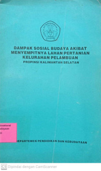 Dampak Sosial Budaya Akibat Menyempitnya Lahan Pertanian Kelurahan Pelambuan Propinsi Kalimantan Selatan