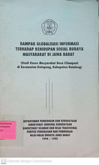 Dampak Globalisasi Informasi Terhadap Kehidupan Sosial Budaya Masyarakat di Jawa Barat ( studi kasus masyarakat desa Cilampeni di kecamatan Katapang, kabupaten Bandung )