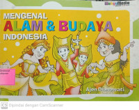 Mengenal Alam & Budaya Indonesia