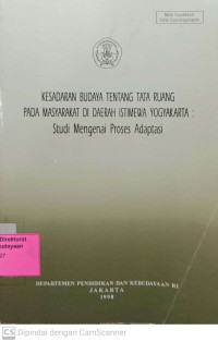 Kesadaran Budaya Tentang Tata Ruang Pada Masyarakat Di Daerah Istimewa Yogyakarta: Studi Mengenai Proses Adaptasi