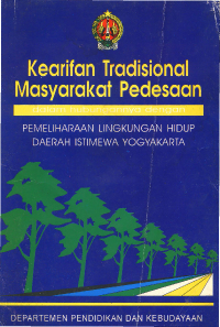 Kearifan Tradisional Masyarakat Pedesaan Dalam Hubungannya Dengan Pemeliharaan Lingkungan Hidup Daerah Istimewa Yogyakarta
