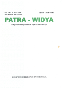 PATRA-WIDYA SERI PENERBITAN PENELITIAN SEJARAH DAN BUDAYA : Vol. 7 No. 2, Juni 2006, Seri Sejarah dan Budaya