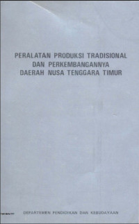 Peralatan Produksi Tradisional dan Pengembangannya Daerah Nusa Tenggara Timur