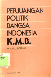 Perjuangan Politik Bangsa Indonesia K.M.B.