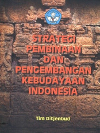 Strategi Pembinaan dan Pengembangan Kebudayaan Indonesia