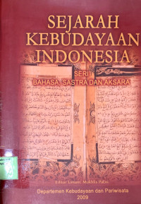 Sejarah Kebudayaan Indonesia : Seri Bahasa, Sastra Dan Aksara