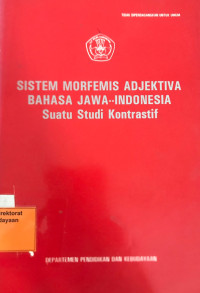 Sistem Morfemis Adjektiva Bahasa Jawa--Indonesia: Suatu Studi Kontrastif