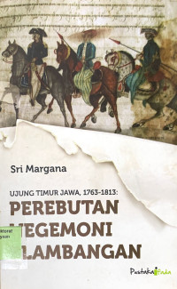 Ujung Timur Jawa, 1763-1813: Perebutan Hegemoni Blambangan
