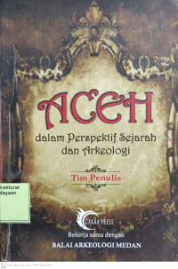 Aceh Dalam Perspektif Sejarah Dan Arkeologi