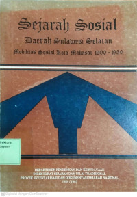 Sejarah Sosial Daerah Sulawesi Selatan Mobilitas Sosial Kota Makassar 1900 - 1950