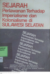Sejarah Perlawanan Terhadap Imperialisme dan Kolonialisme di Sulawesi Selatan