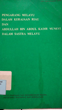 Pengarang Melayu Dalam Kerajaan Riau DAn Abdullah Bin Abdul Kadir Munsyi Dalam Sastra Melayu