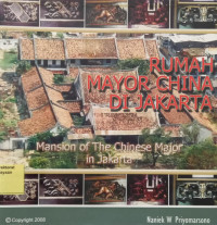 Rumah Mayor China di Jakarta = Mansion of The Chinese Major in Jakarta