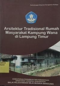 Arsitektur Tradisional Rumah Masyarakat Kampung Wana Di Lampung Timur