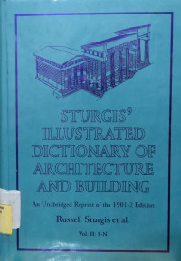 Strugis' Illustrated DIctionary of Architecture And Building: An Unabridged Reprint of the 1901-2 Edition Vol. II: F-N