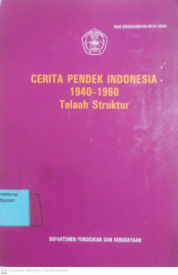 Cerita Pendek Indonesia 1940--1960 Telaah Struktur