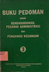Buku Pedoman untuk Bendaharawan, Pegawai Administrasi dan Pengawas Keuangan