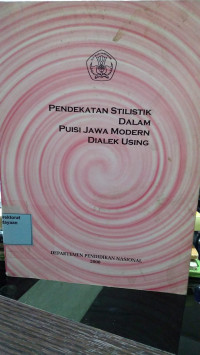 Pendekatan Stilistik Dalam Puisi Jawa Modern Dialek Using