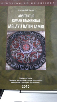 Arsitektur Rumah Tradisional Melayu Batin Jambi