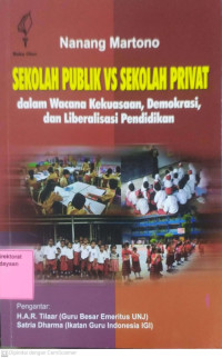 Sekolah Publik VS Sekolah Privat: dalam Wacana Kekuasaan, Demokrasi, dan Liberalisasi Pendidikan