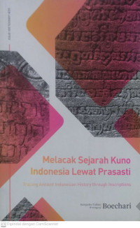 Melacak Sejarah Kuno Indonesia Lewat Prasasti, cet. ke 2