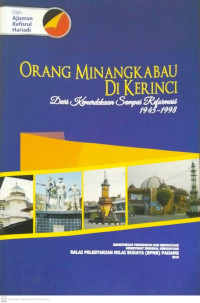 Orang Minangkabau di Kerinci, dari Kemerdekaan sampai Reformasi 1945 -1998