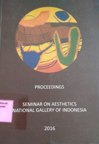 Proceedings: Seminar On Aesthetics National Gallery Of Indonesia