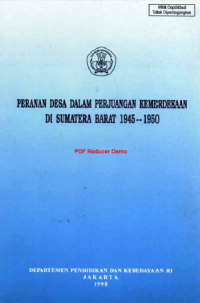 Peranan desa dalam perjuangan Kemerdekaan : Di Sumatera Barat 1945-1950