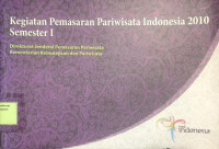 Kegiatan Pemasaran Pariwisata Indonesia 2010 Semester I