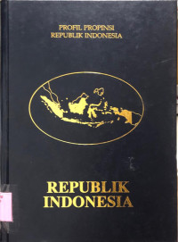 Profil Propinsi Republik Indonesia : Republik Indonesia