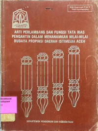 Arti Perlambang dan Fungsi Tata Rias Pengantin dalam Menanamkan Nilai - nilai Budaya Propinsi Daerah Istimewa Aceh