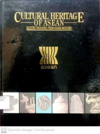 Cultural heritage of Asean: Selected treasures from asean museums