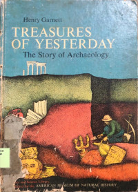 Treasures Of Yesterday The Story Of Archaeology