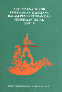 Image of Arti Makna Tokoh Pewayangan Ramayana Dalam Pembentukan Dan Pembinaan Watak (seri I)