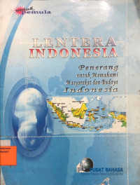 Lentera Indonesia : Penerang untuk Memahami Masyarakat dan Budaya Indonesia
