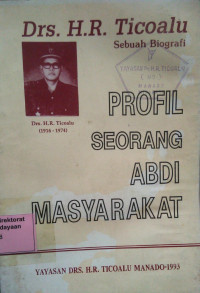 Image of Drs. H.R. Ticoalu: sebuah Biografi. profil seorang abdi masyarakat