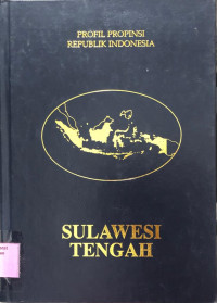 Profil Propinsi Republik Indonesia : Sulawesi Tengah
