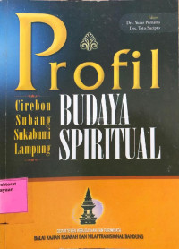 Image of Profil budaya spiritual: Cirebon, Subang, Sukabumi, Lampung
