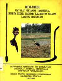 Koleksi Alat-Alat Pertanian Tradisional Museum Negeri Propinsi Kalimantan Selatan Lambung Makurat